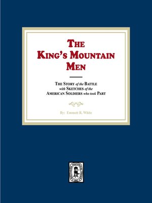 cover image of King's Mountain Men, the Story of the Battle with Sketches of the American Soldiers who took Part